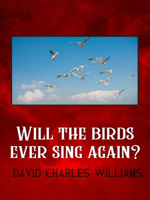 cover image of Will the Birds Ever Sing Again?